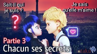 Chacun ses secrets  partie 3 Miraculous Ladybug Fanfiction [upl. by Mihe177]