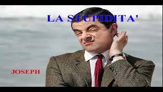 LA STUPIDITA [upl. by Ydolem]