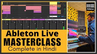 Ableton Live  MasterClass  Complete Basics Tutorial  in Hindi [upl. by Ravo]