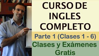 CURSO INGLES COMPLETO GRATIS  Parte 1 Clases 1  6 [upl. by Ezirtaeb]