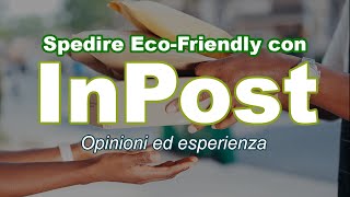 Spedire ecofriendly e a basso costo  InPost è su Packlink Opinioni ed esperienza [upl. by Baskett]