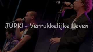 JURK  Verrukkelijke Leven lyrics [upl. by Fauch768]