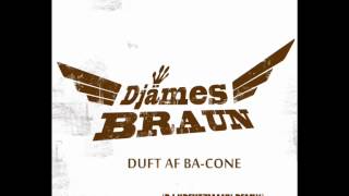 Djämes Braun  Duft af BaCone KREUTZMANN Remix [upl. by Aitnahs803]