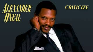 Alexander ONeal  Criticize Extended 80s Version BodyAlive Remix [upl. by Aneeuqal]