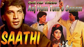 Aaj Hum Tum O Sanam Saathi 1991 HD Video Song Varsha Usgaonkar Aditya Pancholi Mohsin Khan [upl. by Jarred]