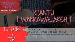 KJANTU  WANKAWALARSH  TUTORIAL  TAB  EDUARDO LEON [upl. by Nonez71]