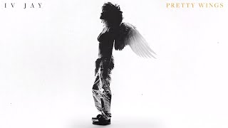 IV Jay  Pretty Wings Official Audio [upl. by Hope]