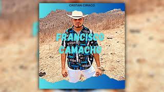 Cristian Ciriaco  Francisco Camacho Audio Oficial [upl. by Atteragram]