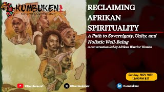 RECLAIMING AFRIKAN SPIRITUALITY A Path to Sovereignty Unity and Holistic WellBeing [upl. by Riatsala]