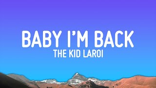 The Kid Laroi  Baby I’m Back Lyrics [upl. by Sommers]