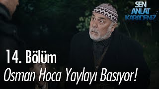 Osman hoca yaylayı basıyor  Sen Anlat Karadeniz 14 Bölüm [upl. by Reace]