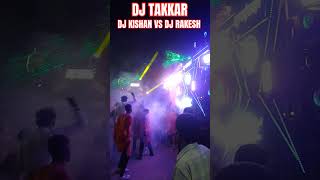 DJ😱TAKKAR djs takkar dj compitition djsound djvlog djlife djbassdjlightdjsetup viralsorts [upl. by Naves]