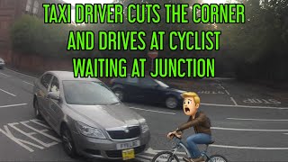 Taxi Driver Cuts the Corner and Drives at Cyclist Waiting at Junction [upl. by Therine]