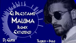 Maluma  El Préstamo Extended Remix 94 Ðj Erick Trujillo  Perú [upl. by Derry]