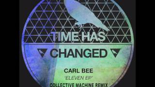 Carl Bee  Eleven Original Mix  Time Has Changed Records [upl. by Eadnus]