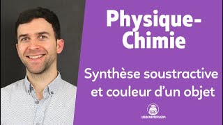 Synthèse soustractive et couleur dun objet  PhysiqueChimie  1re  Les Bons Profs [upl. by Idnil]