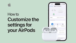 How to customize the settings for your AirPods or AirPods Pro  Apple Support [upl. by Akit]