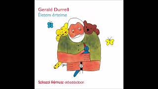 Gerald Durrell  Életem értelme Púpos pöffeszkedők Szikszai Rémusz előadásában [upl. by Rehptosirhc]