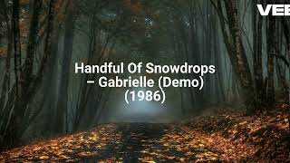 Handful Of Snowdrops – Gabrielle Demo 1986 [upl. by Lynsey]