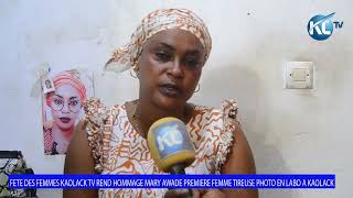 FETE DES FEMMES KAOLACK TV REND HOMMAGE MARY AWADE PREMIERE FEMME TIREUSE PHOTO EN LABO A KAOLACK [upl. by Aretak]