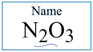 How to Write the Name for N2O3 [upl. by Humbert]