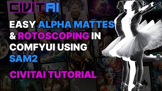 EASY ALPHA MATTES amp ROTOSCOPING IN COMFYUI USING SAM2  Civitai Tutorial [upl. by Akinoj]