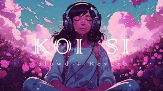 Koi Si  Slowed  Reverb  AFSANA KHAN  LoFi  GujjuGrooves [upl. by Ogir]