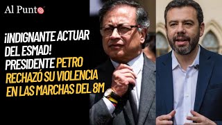 ¡FURIOSO Presidente Petro ESTALLÓ y rechazó violencia del ESMAD en marcha de mujeres el 8M [upl. by Yrogerg]