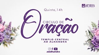 CIRCULO DE ORAÇÃO  TEMPLO CENTRAL AD ALHANDRA 25012024 [upl. by Lorn561]