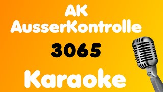 AK AusserKontrolle • 3065 • Karaoke [upl. by Natsyrk]