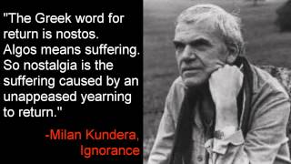 Nostalgia Milan Kundera Ignorance [upl. by Rima]