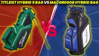 Titleist Hybrid 5 Golf Bag vs Macgregor Golf Hybrid Stand Bag Review and Comparison [upl. by Seraphine]