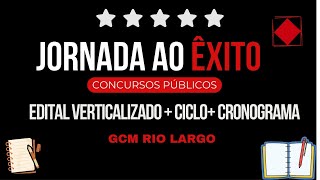 EDITAL VERTICALIZADO  CICLO  CRONOGRAMA GCM RIO LARGO 2024 [upl. by Autumn]