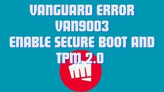 How to fix Vanguard Error VAN9003  Valorant Secure Boot and TPM 20 Error [upl. by Dry377]