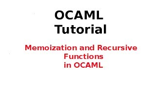 OCAML Tutorial 1633 Memoization and Recursive Functions in OCAML Toplevel [upl. by Artenehs]