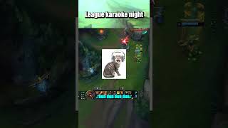 League karaoke leagueoflegends gaming funny [upl. by Erny]