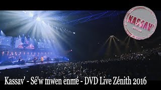 KASSAV  Séw Mwen Enmé  DVD Live Zénith 2016 [upl. by Nlycaj]