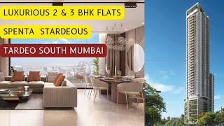 Spenta Stardeous at Tardeo South Mumbai Luxurious 2 amp 3 BHK Flats [upl. by Eliezer]