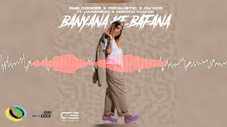 Pabi Cooper Focalistic and Chcco  Banyana Ke Bafana Feat LuuDadeeja amp Nobantu Vilakazi Audio [upl. by Felicdad]