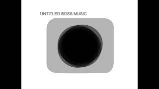 Untitled Boss Music [upl. by Nebuer339]