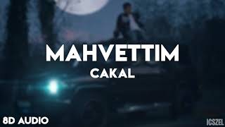 Cakal  Mahvettim 8D AUDIO [upl. by Arotahs610]