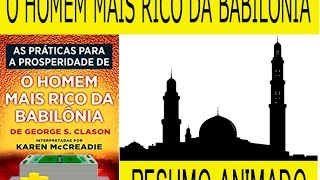 O HOMEM MAIS RICO DA BABILÔNIA GEORGE CLASON RESUMO ANIMADO [upl. by Rebmat]