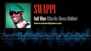 Swappi  Nuff Wine Charlie Sheen Riddim [upl. by Alexia164]