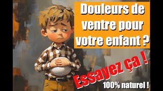 Douleurs de Ventre chez les Enfants  Découvrez la Méthode Douce [upl. by Darice]