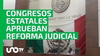 ¡Será ley Estos 19 congresos estatales aprueban la reforma al Poder Judicial [upl. by Netnilc]