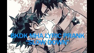 Katsukis matchmaker services  quotSlow downquot MHA Lyric Prank BKDK IIDADEKU [upl. by Dido]