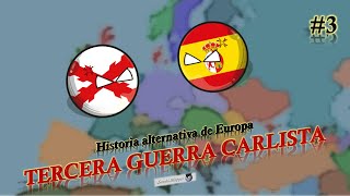 Historia alternativa de Europa 3 Tercera Guerra Carlista [upl. by Irac521]