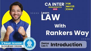 Demo Lec 01 Introduction  CA Inter Law Regular Batch for MaySep25  CA Shubham Singhal [upl. by Platon830]