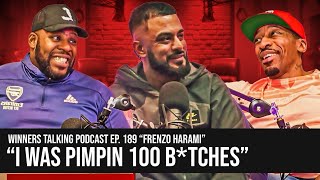 Frenzo Harami  quotI WAS PMING 100 BTCHSquot  Winners Talking Podcast [upl. by Herby]