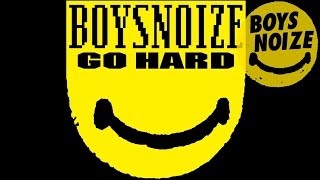 BOYS NOIZE  Go Hard Official Audio [upl. by Niram]